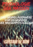 Psychologie der massen di Gustave Le Bon edito da StreetLib