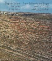 From Galilee to the Negev di Stephen Shore edito da Phaidon
