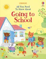 All you need to know before starting school di Felicity Brooks edito da Usborne