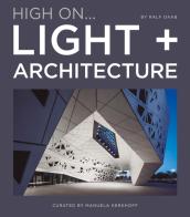 High on... Light + architecture edito da Loft Media Publishing