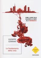 Le fondamenta della città. Come il Nord Italia ha aperto le porte alla 'ndrangheta di Giuseppe Gennari edito da Mondadori