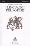 I linguaggi del potere. Arti e propaganda nell'antica Mesoamerica di Davide Domenici edito da Jaca Book