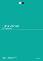Luca Vitone. Io, Villa Adriana. Catalogo della mostra (Roma-Tivoli, 17 giugno-12 settembre 2021). Ediz. illustrata edito da Quodlibet