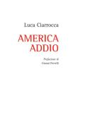 America Addio di Luca Ciarrocca edito da Aracne