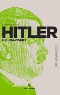 Hitler e il nazismo di Giuseppe Goisis edito da Solferino