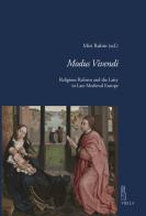 Modus vivendi. Religious reform and the laity in late medieval Europe edito da Viella