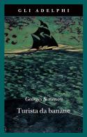 Turista da banane o Le domeniche di Tahiti di Georges Simenon edito da Adelphi