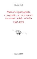 Memorie sparpagliate a proposito del movimento antimanicomiale in Italia 1965-1978 di Claudia Melli edito da Edizioni ETS