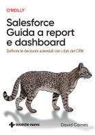 Salesforce: guida a Report e Dashboard. Definire le decisioni aziendali con i dati del CRM di David Carnes edito da Tecniche Nuove