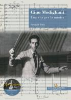 Gino Modigliani. Una vita per la musica. Con CD-ROM di Pasquale Troia edito da Gangemi Editore