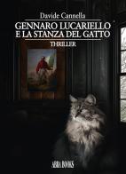 Gennaro Lucariello e la stanza del gatto di Davide Cannella edito da Abrabooks