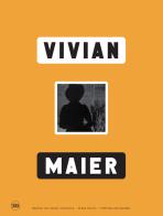 Vivian Maier. Ediz. illustrata edito da Skira