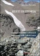 Resti di storia. Costruzioni militari nell'area di Malciaussia nelle valli di Lanzo di Marino Periotto edito da UNI Service