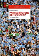 Partecipazione democratica. Teorie e problemi di Michele Sorice edito da Mondadori Università