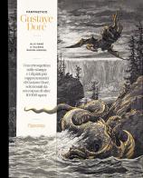 Fantastico Gustave Doré. Ediz. illustrata di Alix Paré, Valérie Sueur-Hermel edito da L'Ippocampo