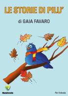 Le storie di Pilù di Gaia Favaro edito da Montecovello