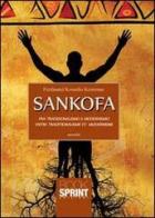 Sankofa. Fra tradizionalismo e modernismo-Entre tradizionalisme e modernisme di Ferdinand Kouadio Komenan edito da Booksprint