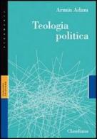 Teologia politica di Armin Adam edito da Claudiana