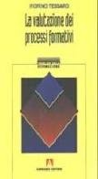 La valutazione dei processi formativi di Fiorino Tessaro edito da Armando Editore