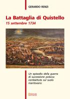 La battaglia di Quistello. 15 settembre 1734. Un episodio della guerra di successione polacca combattuto sul suolo mantovano di Gerardo Renzi edito da Sometti