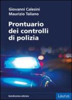 Prontuario dei controlli di polizia di Giovanni Calesini, Maurizio Tagliano edito da Laurus Robuffo