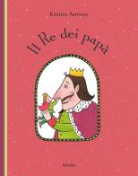 Il re dei papà di Kristien Aertssen edito da Babalibri