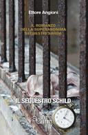 Il sequestro Schild di Ettore Angioni edito da Alfa Editrice