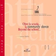Oltre la scuola... la community dance. Atti del Convegno (Bologna, 27-28 novembre 2004) edito da Mousikè Progetti Educativi
