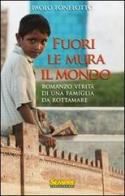 Fuori le mura il mondo. Romanzo verità di una famiglia da rottamare di Paolo Tonelotto edito da Sempre Editore