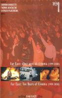 Far east. Dieci anni di cinema (1999-2008)-Far east. Ten years of cinema (1999-2008) edito da CEC (Udine)