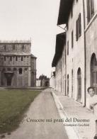Crescere sui prati del Duomo di Giampiero Lucchesi edito da Stylgrafica Cascinese