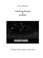I miracoli sulle acque & Il calvario di Aurelio Esposito edito da Scripta Manent (Morcone)