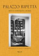 Palazzo Ripetta. Arte e ospitalità a Roma di Aurelio Amendola edito da Mondadori Electa
