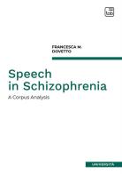 Speech in Schizophrenia. A corpus analysis di Francesca Dovetto edito da tab edizioni