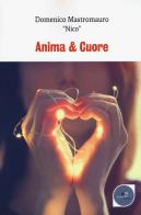 Anima & cuore di Domenico Mastromauro edito da Europa Edizioni