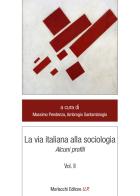 La via italiana alla sociologia. Alcuni profili vol. 2 edito da Morlacchi