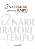I narratori del nostro tempo. Commentati da Vittorio Sgarbi di Vittorio Sgarbi edito da Art Now
