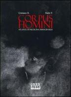 Corpus homini. Atlante di medicina immaginaria di Cristiano Baricelli, Paolo Tedeschi edito da Grrrzetic