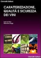 Caratterizzazione, qualità e sicurezza dei vini di Lara La Pera, Giacomo Dugo edito da Chiriotti