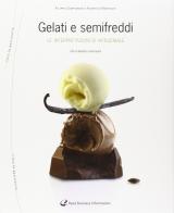 Gelati e semifreddi di Filippo Zampieron, Federico Maronati edito da Italian Gourmet