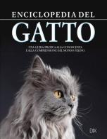 Enciclopedia del gatto. Una guida pratica alla conoscenza e alla comprensione del mondo felino edito da Dix