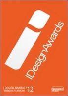 I design awards winners' yearbook 2012. Ediz. illustrata di Onur Mustak Cobanli, Swapna Chakraborthy edito da Designer Press