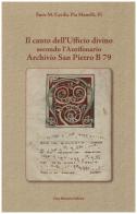 Il canto dell'ufficio divino secondo l'Antifonario Archivio San Pietro B 79 di M. Cecilia Manelli edito da Casa Mariana Editrice