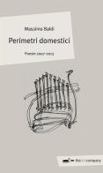 Perimetri domestici. Poesie 2007-2013 di Massimo Baldi edito da Thedotcompany