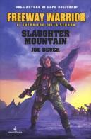 Slaughter Mountain. Freeway Warrior il guerriero della strada vol.2 di Joe Dever edito da Vincent Books