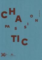Chaotic passion. Ediz. illustrata edito da Il Canneto Editore