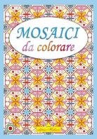 Mosaici da colorare di Francesca Ferrera edito da Hedison