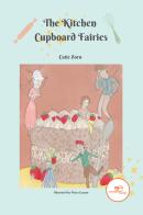 The kitchen cupboard fairies di Catie Zorn edito da Europa Edizioni