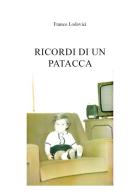 Ricordi di un patacca di Franco Lodovici edito da Youcanprint