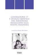 Generazione «Z» e disagio mentale: dal paradigma basagliano alla nuova pandemia edito da Bologna University Press